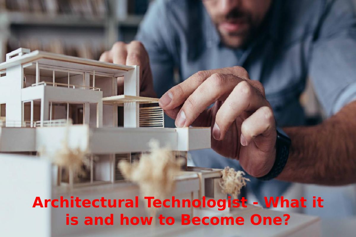 architectural-technologist-what-it-is-and-how-to-become-one