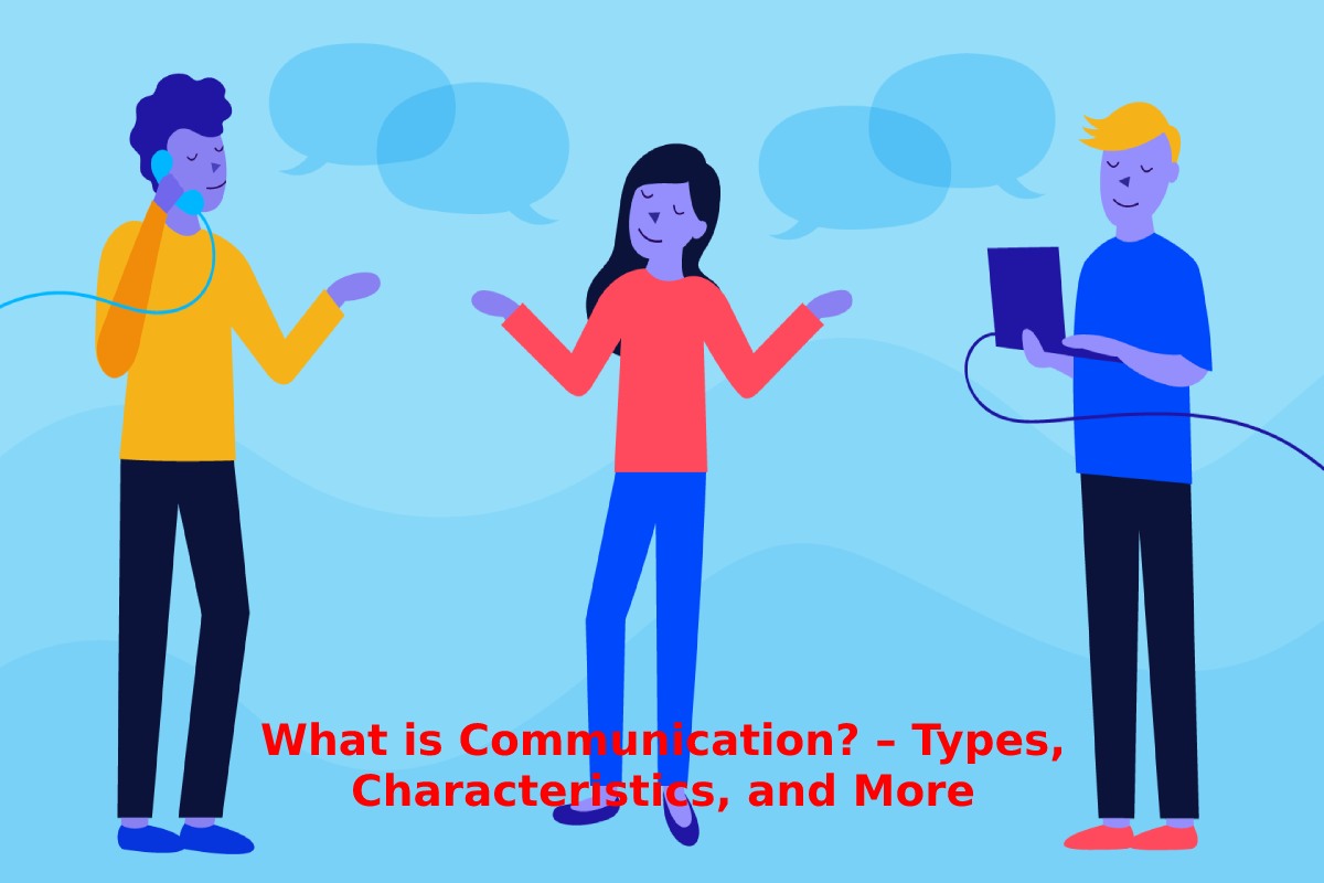 what-is-communication-types-characteristics-and-more